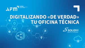 Digitalizando «De Verdad» Tu Oficina Técnica: Crea, Gestiona e Industrializa Tu Producto en Tiempo Récord