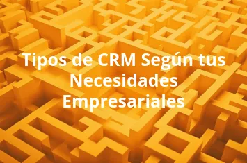 54.Tipos de CRM Según tu Necesidades Empresariales