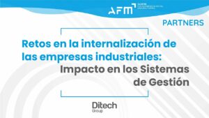 Retos en la internalización de las empresas industriales: Impacto en los Sistemas de Gestión